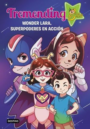 TREMENDING GIRLS.  WONDER LARA, SUPERPODERES EN ACCION