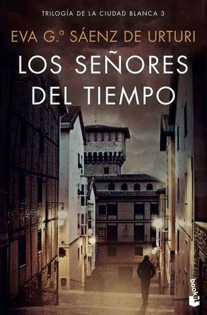 LOS SEORES DEL TIEMPO (TRILOGIA DE LA CIUDAD BLANCA 3 )