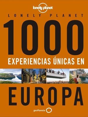 1000 EXPERIENCIAS UNICAS - EUROPA LONELY PLANET