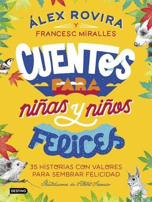 CUENTOS PARA NIAS Y NIOS FELICES.  35 HISTORIAS CON VALORES