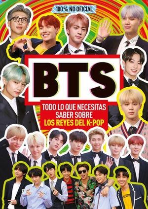 BTS. TODO LO QUE NECESITAS SABER SOBRE LOS REYES DEL K-POP.