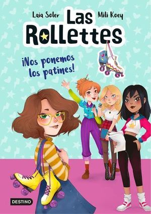 LAS ROLLETTES.   NOS PONEMOS LOS PATINES !