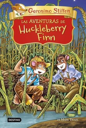 GERONIMO STILTON.  LAS AVENTURAS DE HUCKLEBERRY FINN