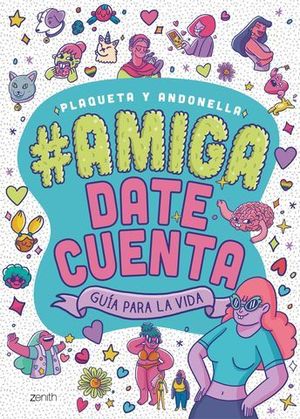 AMIGA, DATE CUENTA.  GUIA PARA LA VIDA