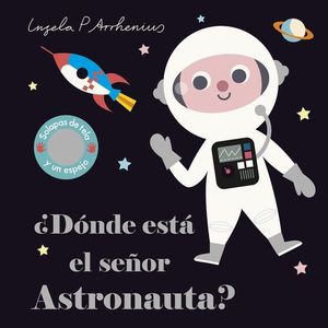 DONDE ESTA EL SEOR ASTRONAUTA ?