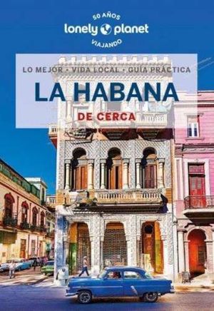 DE CERCA LA HABANA LONELY PLANET 2025