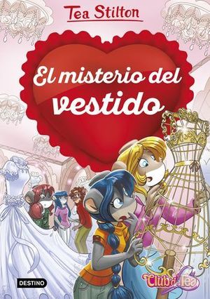 TEA STILTON DETECTIVES 6. EL MISTERIO DEL VESTIDO