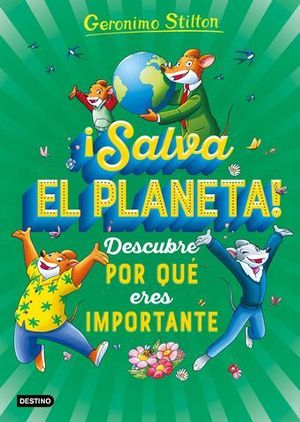 SALVA EL PLANETA! DESCUBRE POR QU ERES IMPORTANTE.