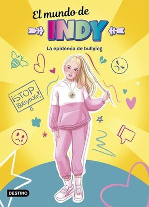 EL MUNDO DE INDY 1. LA EPIDEMIA DE BULLYING.