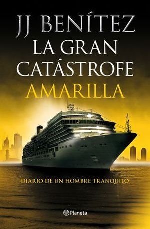 LA GRAN CATSTROFE AMARILLA. DIARIO DE UN HOMBRE TRANQUILO