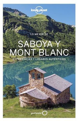 LO MEJOR DE SABOYA Y MONT BLANC  LONELY PLANET ED. 2021