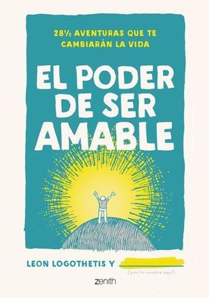 EL PODER DE SER AMABLE. 28  AVENTURAS QUE TE CAMBIARN LA VIDA