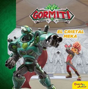 GORMITI. EL CRISTAL MEKA. CUENTO