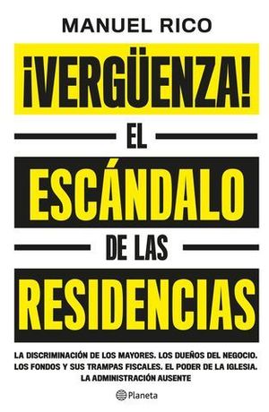 VERGENZA!. EL ESCNDALO DE LAS RESIDENCIAS