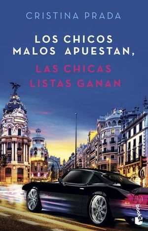 LOS CHICOS MALOS APUESTAN, LAS CHICAS LISTAS GANAN.