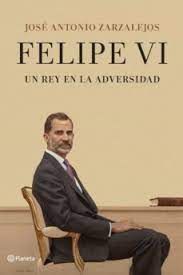 FELIPE VI.  UN REY EN LA ADVERSIDAD