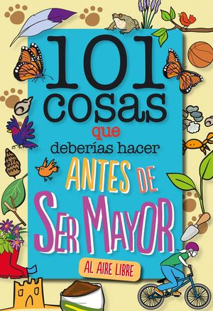 101 COSAS QUE DEBERIAS HACER ANTES DE SER MAYOR