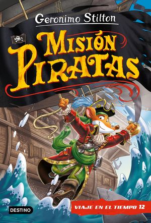 VIAJE EN EL TIEMPO 12.  MISION PIRATAS