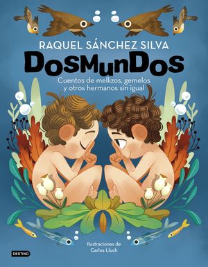 DOSMUNDOS.  CUENTOS DE MELLIZOS, GEMELOS Y OTROS HERMANOS SIN IGUAL