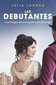 LAS DEBUTANTES.RIESGOS DE PERSEGUIR A UN PRINCIPE