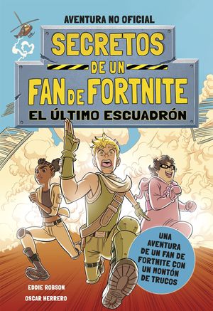 SECRETOS DE UN FAN DE FORTNITE 2: EL �LTIMO ESCUADR�N