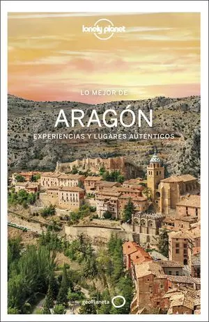 Lo Mejor de Aragón Lonely Planet 2022