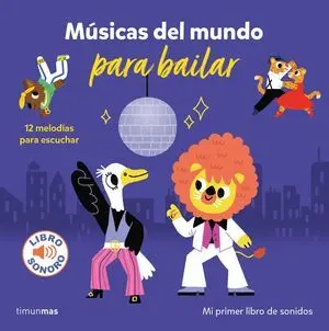 Musica del Mundo para Bailar. Mi Primer Libro de Sonidos