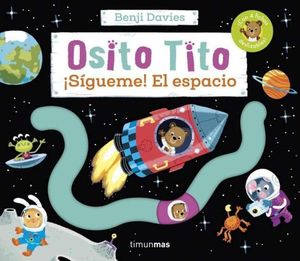 OSITO TITO.  SGUEME ! EL ESPACIO