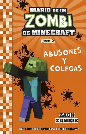 DIARIO DE UN ZOMBI DE MINECRAFT 1.  ABUSONES Y COLEGAS