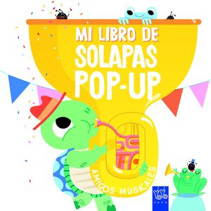 MI LIBRO DE SOLAPAS POP UP.  AMIGOS MUSICALES