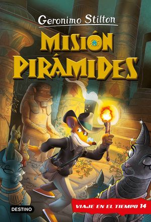 GERONIMO STILTON VIAJE EN EL TIEMPO 14.  MISION PIRAMIDES