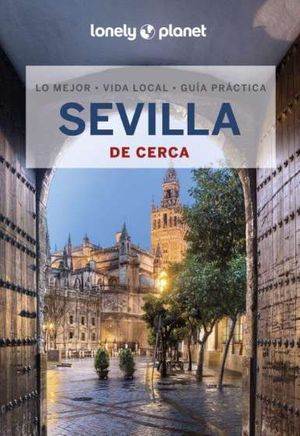 DE CERCA SEVILLA DE CERCA LONELY PLANET ED. 2023