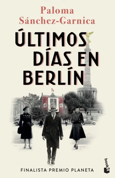 Ultimos Dias en Berlin ( Finalista Premio Planeta 2021 )
