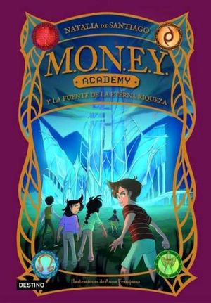 MONEY ACADEMY 1.  MONEY ACADEMY Y LA FUENTE DE LA ETERNA RIQUEZA