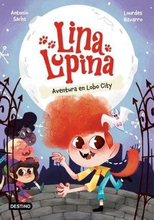 LINA LUPINA 1. AVENTURA EN LOBO CITY