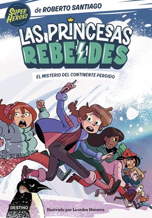 EL MISTERIO DEL CONTINENTE PERDIDO.PRINCESAS REBELDES 6