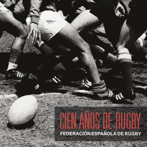 CIEN AOS DE RUGBY