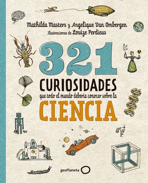 321 CURIOSIDADES QUE TODO EL MUNDO DEBER�A CONOCER SOBRE LA CIENCIA