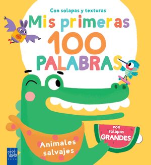 ANIMALES SALVAJES. MIS PRIMERAS 100 PALABRAS