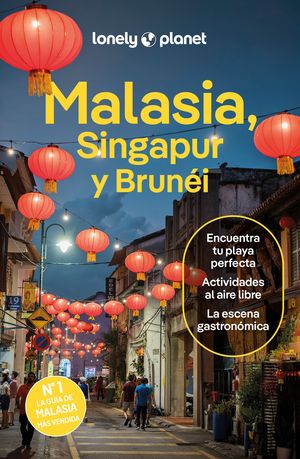 MALASIA, SINGAPUR Y BRUNI  LONELY PLANET 2024