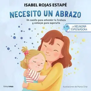 La Neurona Exploradora, Necesito un Abrazo