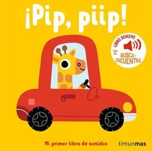 Pip, Piip ! mi Primer Libro de Sonidos