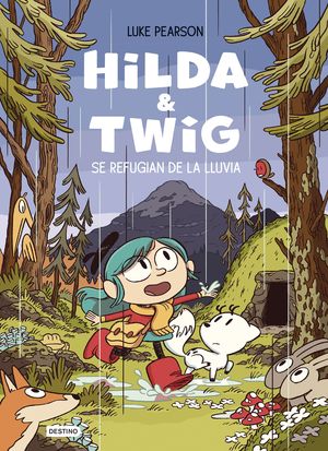 HILDA & TWIG.  HILDA Y TWIG SE REFUGIAN DE LA LLUVIA