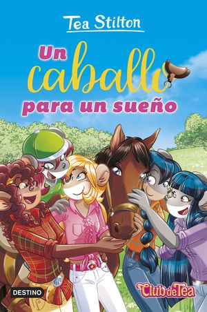 UN CABALLO PARA UN SUEO. TEA STILTON 50