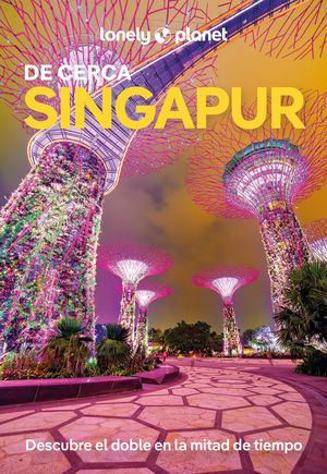 SINGAPUR DE CERCA LONELY PLANET 2025