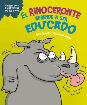 El Rinoceronte Aprende a Ser Educado