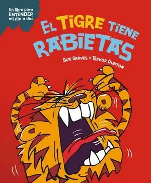 El Tigre Tiene Rabietas