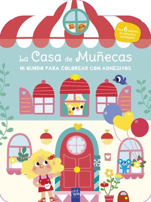 LA CASA DE MUECAS.  MI MUNDO PARA COLOREAR CON ADHESIVOS