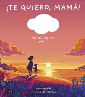 TE QUIERO, MAMA !  LIBRO PERSONALIZABLE