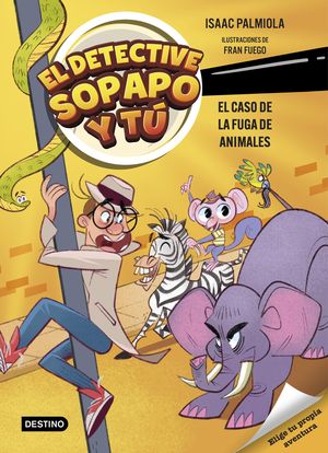 EL DETECTIVE SOPAPO Y TU 2.  EL CASO DE LA FUGA DE ANIMALES